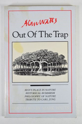 Imagen de archivo de Out of the Trap: Selected Lectures of Alan W. Watts a la venta por HPB-Diamond