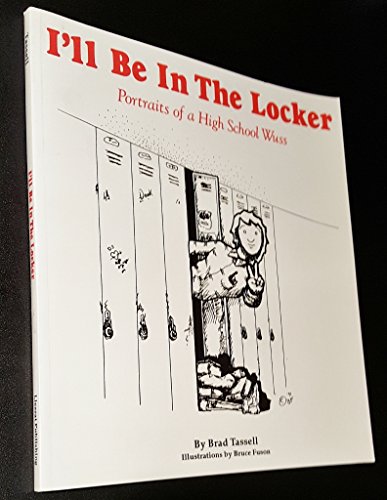 Stock image for I'll be in the locker: Portraits of a high school wuss for sale by HPB-Ruby