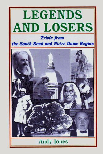 Beispielbild fr Legends & Losers: Trivia from the South Bend & Notre Dame Region zum Verkauf von Lowry's Books