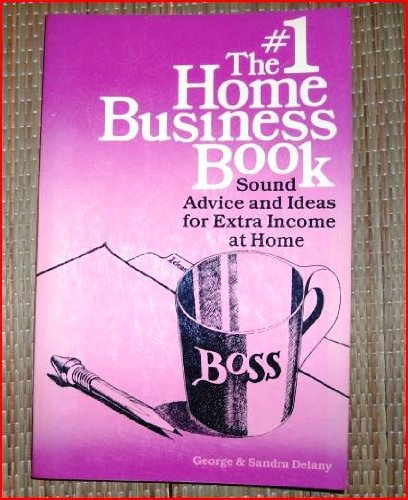 Stock image for The Number One Home Business Book: Sound Advice and Ideas for a Income at Home for sale by Wonder Book