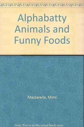 Stock image for Alphabatty Animals and Funny Foods for sale by Books for a Cause