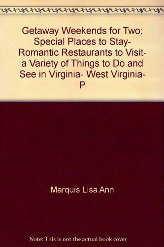 Stock image for Getaway weekends for two: Special places to stay, romantic restaurants to visit, a variety of things to do and see in Virginia, West Virginia, . Delaware, New Jersey, and Washington, D.C for sale by Wonder Book