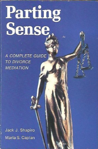 Beispielbild fr Parting Sense: A Complete Guide to Divorce Mediation zum Verkauf von Wonder Book