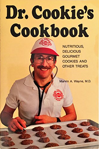 Stock image for Dr. Cookie's Cookbook: Nutritious, Delicious Gourmet Cookies and Other Treats for sale by Wonder Book