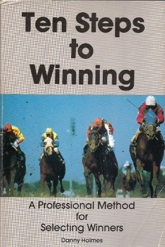 9780897091725: Ten Steps to Winning: A Professional Method for Selecting Winners