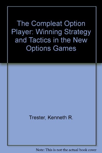 Imagen de archivo de The Compleat Option Player: Winning Strategy and Tactics in the New Options Games a la venta por HPB-Emerald