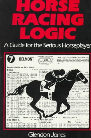 Imagen de archivo de Horse Racing Logic: A Guide for the Serious Horseplayer a la venta por GoldenDragon