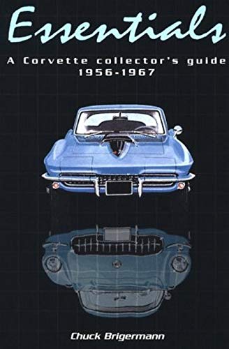 Stock image for Essentials: A Corvette Collector's Guide 1956-1967 for sale by Decluttr