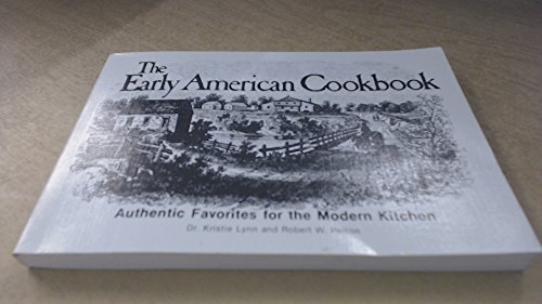 9780897092227: The Early American Cookbook: Authentic Favorites for the Modern Kitchen Edition