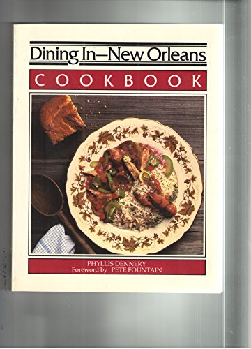 Stock image for Dining in--New Orleans: Cookbook : a collection of gourmet recipes for complete meals from the New Orleans area's finest restaurants for sale by Once Upon A Time Books