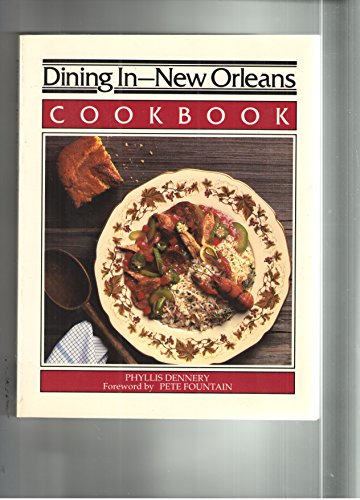 Stock image for Dining in--New Orleans: Cookbook : a collection of gourmet recipes for complete meals from the New Orleans area's finest restaurants for sale by Orion Tech