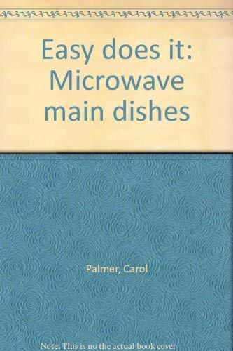 Beispielbild fr Easy Does it Microwave Main Dishes zum Verkauf von Top Notch Books