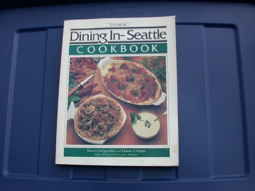 Stock image for Dining In-Seattle: Cookbook for sale by SecondSale