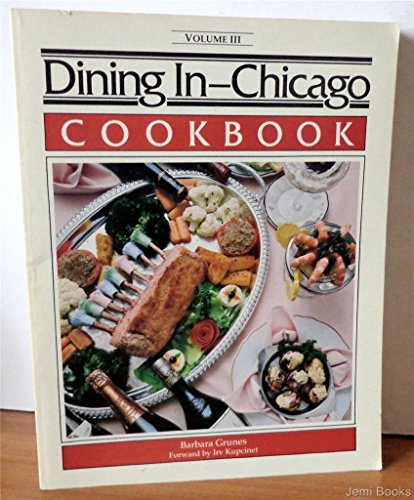 Dining in Chicago Volume III (Dining in Series) (9780897161251) by Grunes, Barbara