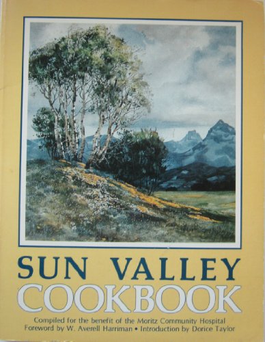 Stock image for Sun Valley Cookbook for sale by Crotchety Rancher's Books