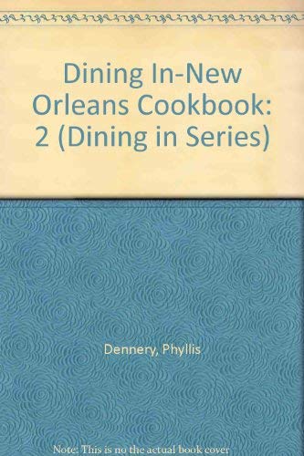 Dining In-New Orleans Cookbook, Volume II (Dining in Series) (9780897162029) by Dennery, Phyllis; Prudhomme, Paul