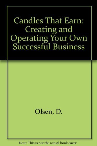 Stock image for Candles That Earn: Creating and Operating Your Own Successful Business for sale by Eatons Books and Crafts