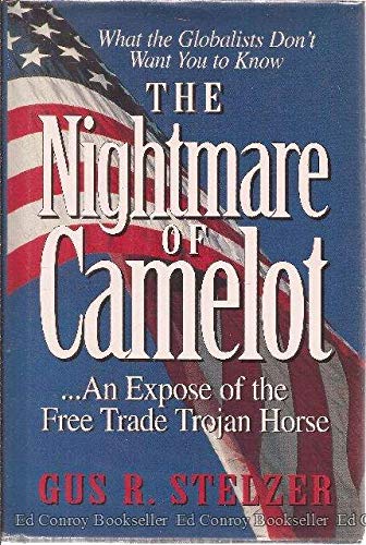 Beispielbild fr Nightmare of Camelot: An Expose of the Free Trade Trojan Horse zum Verkauf von ThriftBooks-Dallas