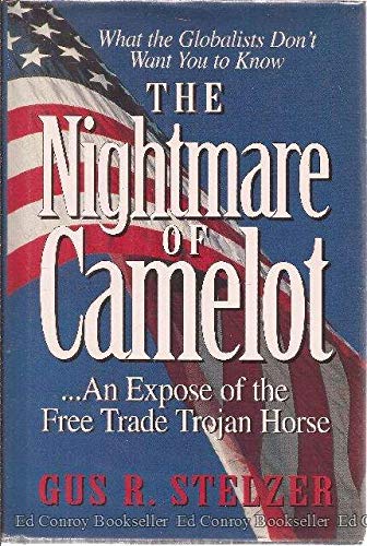 The Nightmare of Camelot: An Expose of the Free Trade Trojan Horse