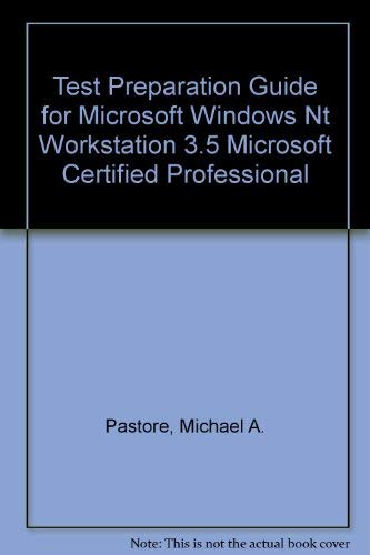 Test Preparation Guide for Microsoft Windows Nt Workstation 3.5 Microsoft Certified Professional (9780897165662) by Pastore, Michael A.