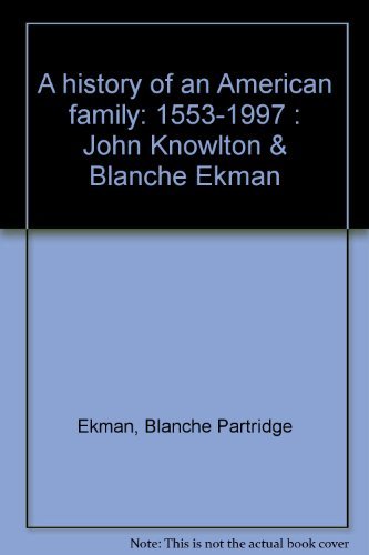 9780897167574: A history of an American family: 1553-1997 : John Knowlton & Blanche Ekman