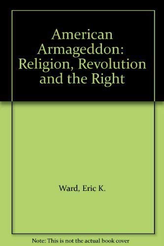 Stock image for American Armageddon: Religion, Revolution and the Right for sale by Blindpig Books