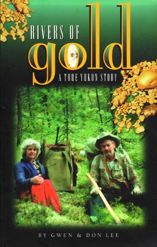 Beispielbild fr Rivers of Gold : A True Yukon Story zum Verkauf von medimops