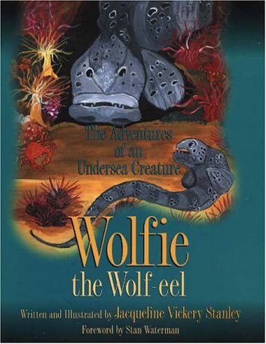 Stock image for Wolfie the Wolf Eel for sale by SecondSale