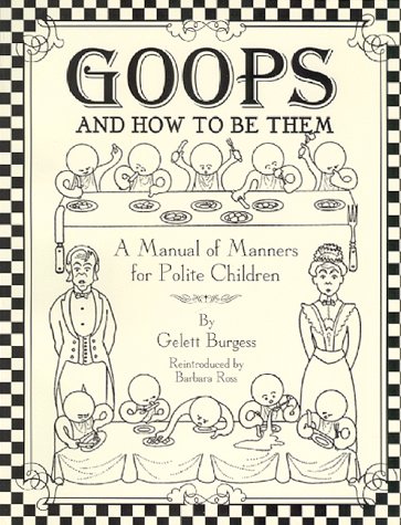 Stock image for Goops and How to Be Them: A Manual of Manners for Polite Children for sale by Second Edition Books