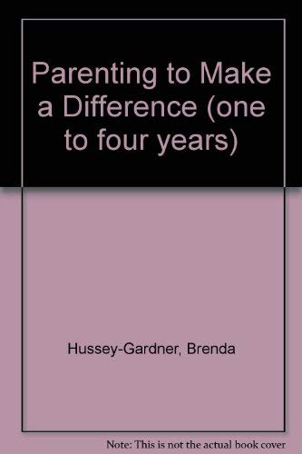 Beispielbild fr Parenting to Make a Difference (one to four years) zum Verkauf von Wonder Book