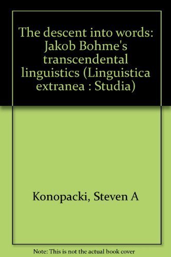 

The Descent Into Words (SIGNED) Jakob Bohme's Transcendental Linguistics [signed]