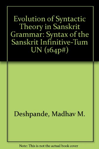 9780897200295: Evolution of Syntactic Theory in Sanskrit Grammar: Syntax of the Sanskrit Infinitive-Tum UN