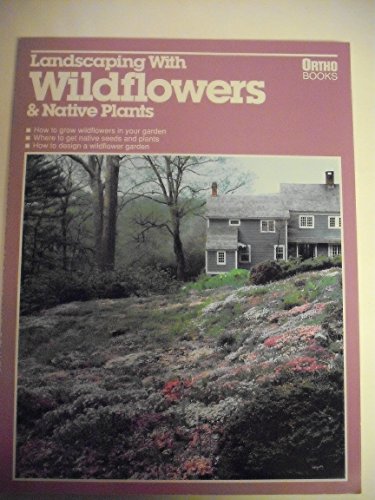 Ortho Books - Landscaping With Wildflowers & Native Plants