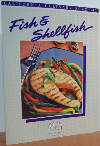 Imagen de archivo de Fish & Shellfish (California Culinary Academy) a la venta por SecondSale