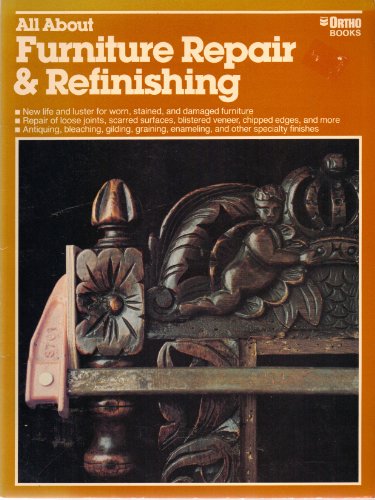 Beispielbild fr All about Furniture Repair and Refinishing zum Verkauf von Better World Books