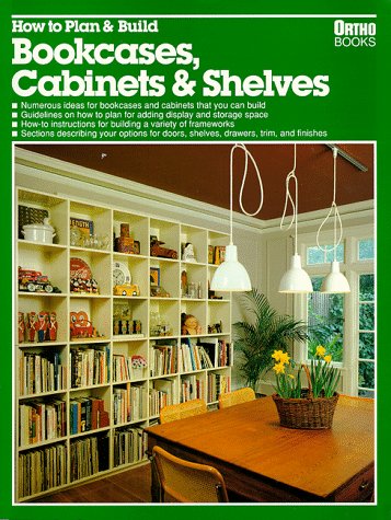 9780897210881: How to Plan & Build Bookcases, Cabinets & Shelves