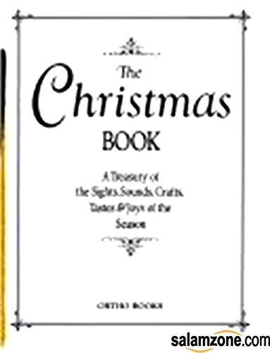 Stock image for The Christmas Book: A Treasury of the Sights, Sounds, Crafts, Tastes, and Joys of the Season/05660 for sale by GridFreed