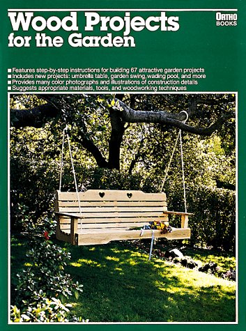Imagen de archivo de Wood Projects for the Garden (Ortho library) a la venta por Gulf Coast Books