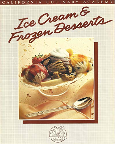 Stock image for Ice Cream and Frozen Desserts (California Culinary Academy Series) for sale by Your Online Bookstore