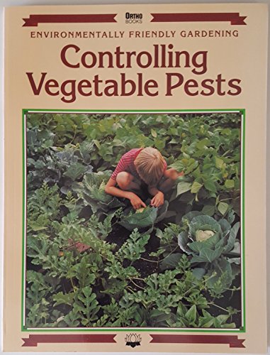 Stock image for Controlling Vegetable Pests for sale by Terrace Horticultural Books