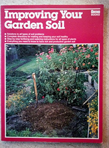 Beispielbild fr Improving your garden soil (Ortho library) zum Verkauf von Wonder Book