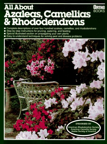 Imagen de archivo de All About Azaleas, Camellias & Rhododendrons (Ortho's All about) a la venta por SecondSale