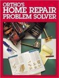 Ortho's Home Repair Problem Solver (9780897212601) by Robert J. Beckstrom; Ortho Books