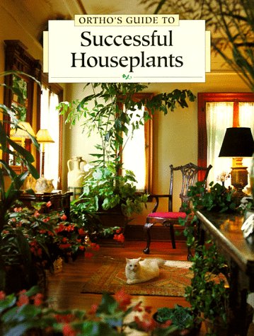Imagen de archivo de Ortho's Guide to Successful Houseplants a la venta por Better World Books