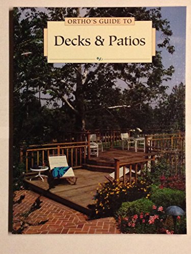 Imagen de archivo de Ortho's Guide to Decks & Patios a la venta por SecondSale