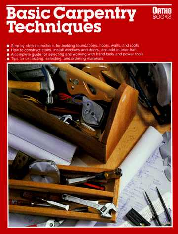 Beispielbild fr Basic Carpentry Techniques zum Verkauf von Wonder Book