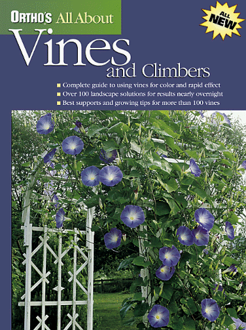 Stock image for Ortho's All About Vines and Climbers (Ortho's All About Gardening) for sale by Reliant Bookstore