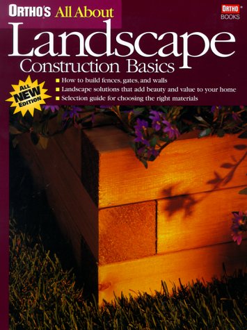 Stock image for Ortho's All About Landscape Construction Basics (Ortho's All About Home Improvement) for sale by Front Cover Books