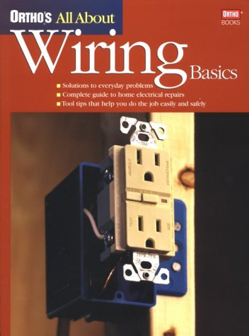 Imagen de archivo de Ortho's All About Wiring Basics (Ortho's All About Home Improvement) a la venta por Gulf Coast Books