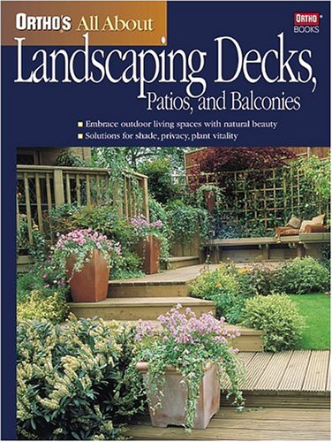 Imagen de archivo de Ortho's All About Landscaping Decks, Patios, and Balconies (Ortho's All About Gardening) a la venta por SecondSale